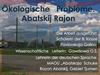 Ökölogische Probleme. Abatskij Rajon