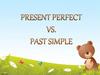 Present Perfect. Unstated/ Indefinite time