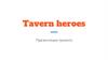 Tavern heroes. Игра мерджилка с механикой матч