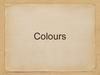 Colours