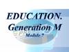 Education. Generation M Module 7