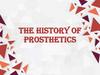 The history of prosthetics
