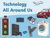 Technology All Around Us