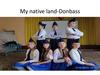 My native land - Donbass