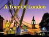 A tour of London