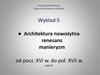 Architektura Renesansu i manieryzm  część B