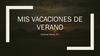 Mis vacaciones de verano