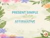 Present simple Affirmative