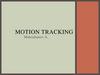 Motion tracking