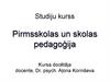 Studiju kurss Pirmsskolas un skolas pedagoģija