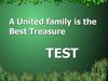 A united family is the best treasure (test)