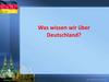 Was wissen wir über Deutschland?