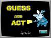 Guess and act