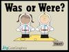 Was or Were?