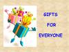 Gifts for everyone