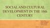 Social and cultural development in the 16th  century