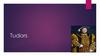 Tudors. Henry Tudor
