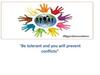Be tolerant and you will prevent conflicts