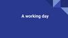 A working day