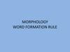 Morphology. Word formation rule