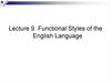 Functional Styles of the English Language. Lecture 9