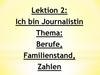 Ich bin Journalistin Thema: Berufe, Familienstand, Zahlen