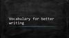 Vocabulary for better writing