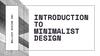 Wallace design inc. Introduction to minimalist design