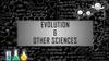 Evolution & other sciences