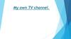My own TV channel