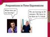 Prepositions in Time Expressions