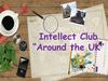 Intellect Club “Around the UK”