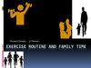 Exercise routine and family time