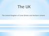 The UK. The United Kingdom of Great Britain and Northern Ireland