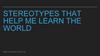 Stereotypes that help me learn the world