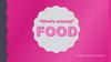 What's missing. Food