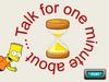 Talk a minute