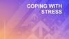 Coping with stress