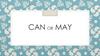 CAN or MAY