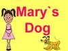 Mary`s Dog
