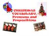Christmas vocabulary, pronouns and prepositions