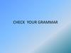 Check your grammar