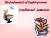 The fundamentals of English grammar Conditional Sentences