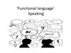 Functional language. Speaking