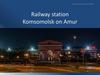 Railway station Komsomolsk on Amur