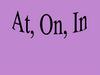 An, on, in