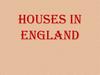 Houses in England