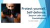 Protect yourself. Self-defence. Защити себя сам. Самооборона