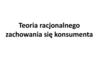 Teoria racjonalnego zachowania się konsumenta