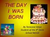 The day i was born